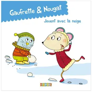 Utopique Gaufrette & NOUGAT jouent avec la neige