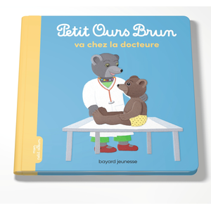 Bayard Jeunesse Petit Ours Brun va chez la docteure