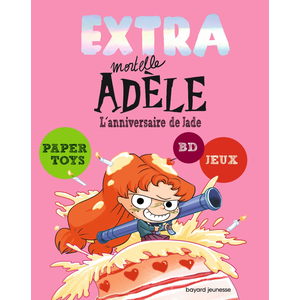 Bayard Jeunesse Extra Mortelle Adèle Tome 2 - L'anniversaire De Jade