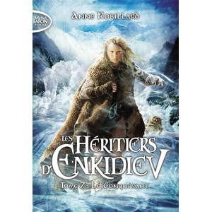 Michel Lafon Poche Les Héritiers d'Enkidiev - tome 7 Le conquérant