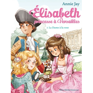 Albin Michel Elisabeth, princesse à Versailles Tome 3