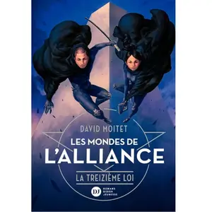 Didier Jeunesse Les mondes de l'alliance. Vol. 3. La treizième loi David Moitet