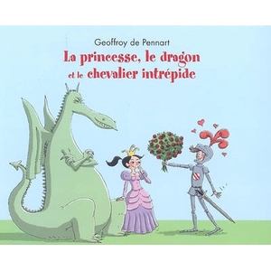 TASCHEN La princesse, le dragon et le chevalier intrépide Geoffroy de Pennart