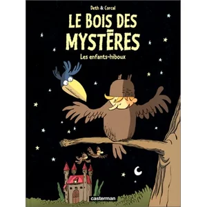 Casterman Le bois des mystères. Vol. 1. Les enfants-hiboux corcal