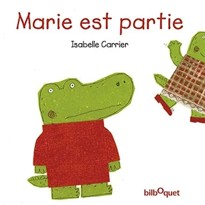 BILBOQUET VINEU Marie est partie Isabelle Carrier