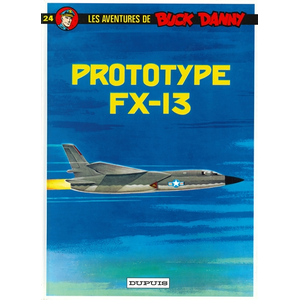 Dupuis Buck Danny - Tome 24 - Prototype FX 13