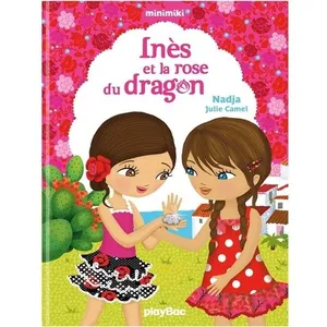 Play Bac Minimiki - Inès et la rose du dragon - Tome 5  Nadja (Auteur), Julie Camel (Illustration)
