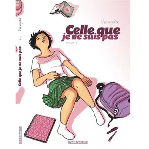 DARGAUD Celle Que Je Ne Suis Pas - Tome 1