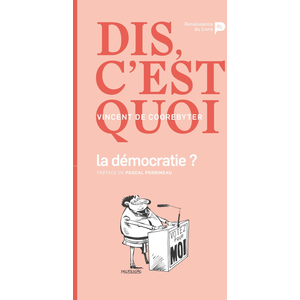RENAISSANCE DU Dis, C'est Quoi La Démocratie ?