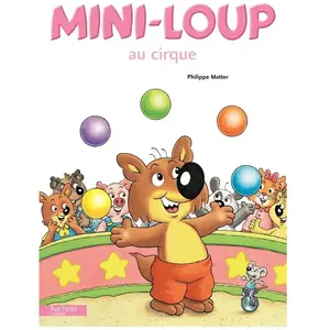 Hachette Enfants Mini-Loup - Mini-Loup Au Cirque