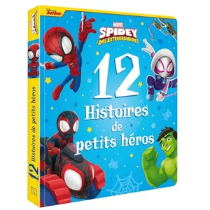 Hachette Disney SPIDEY ET SES AMIS EXTRAORDINAIRES - 12 Histoires de petits héros - MARVEL