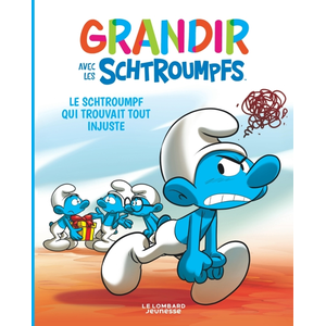 Le Lombard Jeunesse Grandir avec les Schtroumpfs - Tome 5 - Le Schtroumpf qui trouvait tout injuste
