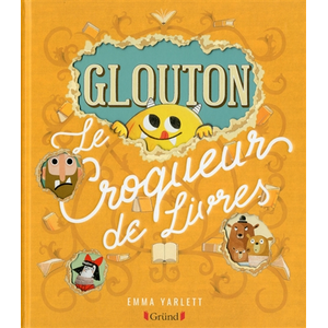 GRUND JEUNESSE Glouton le croqueur de livres