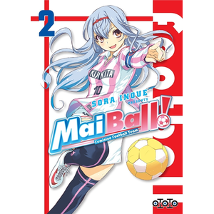 Ototo Mai ball! : feminine football team. Vol. 2