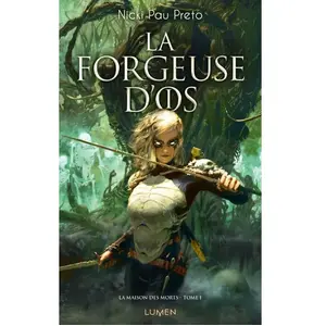 Lumen La Maison des morts - Tome 1 La Forgeuse d'os