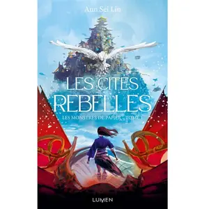 Lumen Eds Les Monstres de papier - Tome 1 Les Cités rebelles