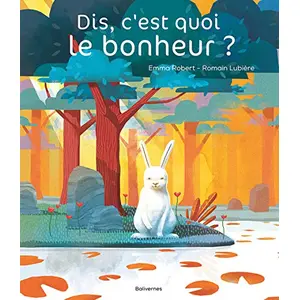 Balivernes Dis, c'est quoi le bonheur ?