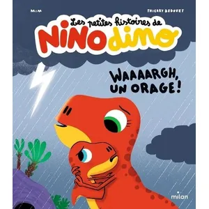Milan Eds Les petites histoires de Nino Dino - Waaaargh, un orage !