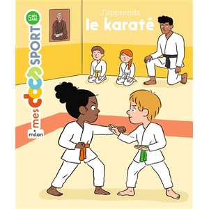 Milan Eds J'apprends le karaté