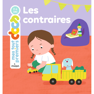 Milan Eds Les contraires Delphine Soury (Auteur), Ninie (Illustration)