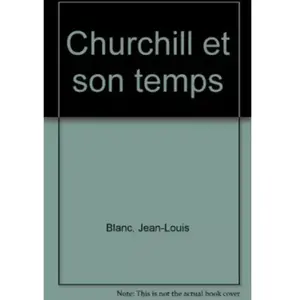 MANGO Churchill et son temps Jean-Louis Blanc