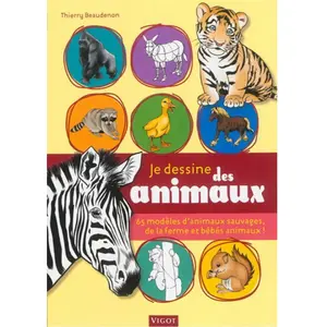 Vigot Je Dessine Des Animaux - 65 Modèles D'animaux Sauvages, De La Ferme Et Bébés Animaux !