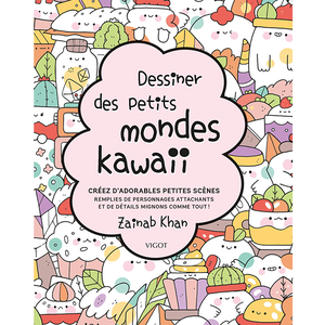 Vigot Dessiner des petits mondes kawaii
