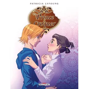 Delcourt Un prince à croquer. Vol. 3. Entremets Patricia Lyfoung