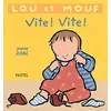 Pastel-Ecole Des Loisirs Lou et Mouf - Vite ! Vite ! Jeanne Ashbé (Auteur) vendu par Fnac