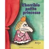Ecole Des Loisirs L'horrible petite princesse vendu par Fnac