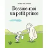 Dessine-moi un petit prince vendu par Fnac