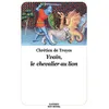 Ecole Des Loisirs Yvain, le chevalier au lion Chrétien De Troyes (Auteur), Jean-Pierre Tusseau (Adapté) vendu par Fnac