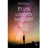 Ecole Des Loisirs Et les lumières dansaient dans le ciel vendu par Fnac