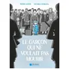 Albin Michel Le Garçon qui ne voulait pas mourir (BD) vendu par Fnac