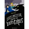 Didier Jeunesse Louis Pasteur Contre Les Loups-Garous vendu par Fnac