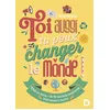 De Boeck Supérieur Toi aussi, tu peux changer le monde ! vendu par Fnac