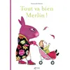Thierry Magnier Eds Tout Va Bien Merlin ! vendu par Fnac