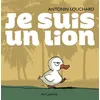 Je suis un lion Antonin Louchard (Illustration) vendu par Fnac