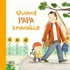 Quatre Fleuves Eds Quand Papa travaille vendu par Fnac