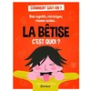 Sciences Humaines Jeunesse La bêtise c'est quoi ? - Biais cognitifs, stéréotypes, réseaux sociaux.... vendu par Recyclivre