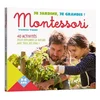 Play Bac Eds Je jardine, je grandis avec Montessori vendu par Recyclivre