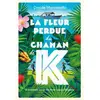 EDL La fleur perdue du chaman k. vendu par momox