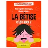 Sciences Humaines Jeunesse La bêtise c'est quoi ? - Biais cognitifs, stéréotypes, réseaux sociaux.... vendu par momox