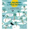 Editions Milan Des palmiers au pôle Nord ? La drôle d'histoire du changement climatique neuf vendu par Cultura