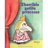 Ecole Des Loisirs L'horrible petite princesse vendu par Ammareal