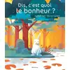 Balivernes Dis, c'est quoi le bonheur ? vendu par Ammareal