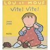 Pastel-Ecole Des Loisirs Lou et Mouf - Vite ! Vite ! Jeanne Ashbé (Auteur) neuf vendu par Lireka