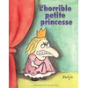 Ecole Des Loisirs L'horrible petite princesse neuf vendu par Lireka