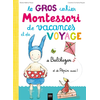 Hatier Jeunesse Le Gros cahier Montessori de vacances et de voyage de Balthazar et de Pépin aussi ! neuf vendu par Lireka