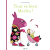 Thierry Magnier Eds Tout Va Bien Merlin ! neuf vendu par Lireka